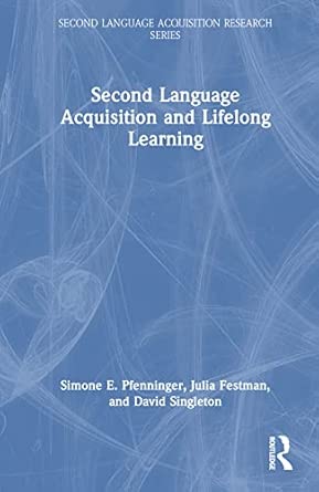an second language acquisition and lifelong learning 1st edition simone e pfenninger ,julia festman ,david