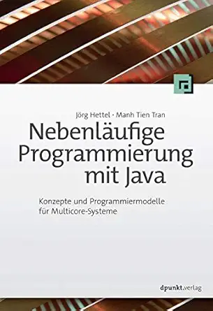 nebenla ufige programmierung mit java konzepte und programmiermodelle fa 1/4r multicore systeme 1st edition