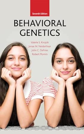 behavioral genetics 1st edition valerie s knopik ,jenae m neiderhiser ,john c defries ,robert plomin