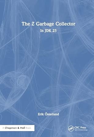 the z garbage collector in jdk 25 1st edition erik a sterlund 1032977728, 978-1032977720
