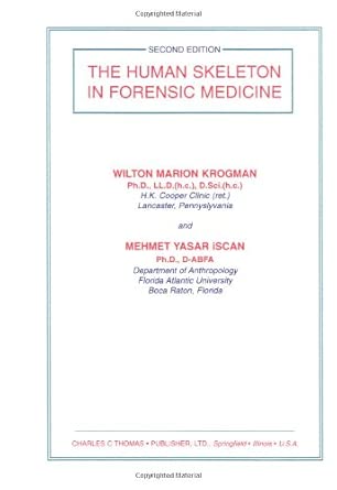 human skeleton in forensic medicine 1st edition wilton krogman ,m yasar iscan 0398052247, 978-0398052249