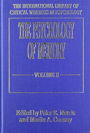the psychology of memory volume 2 1st edition peter e morris ,martin a conway 0814754945, 978-0814754948