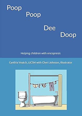 poop poop dee doop helping children with encopresis 1st edition cynthia veatch licsw ,cheri johnson
