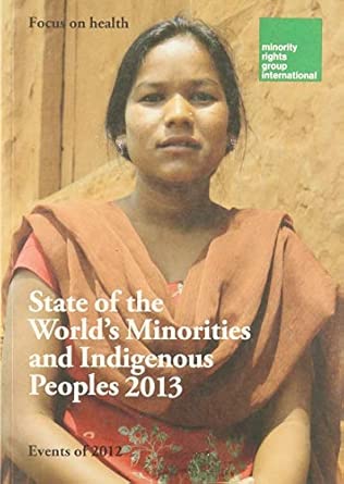 state of the worlds minorities and indigenous children 1st edition unicef 1907919406, 978-1907919404