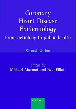 coronary heart disease epidemiology from aetiology to public health 1st edition michael marmot ,paul elliott