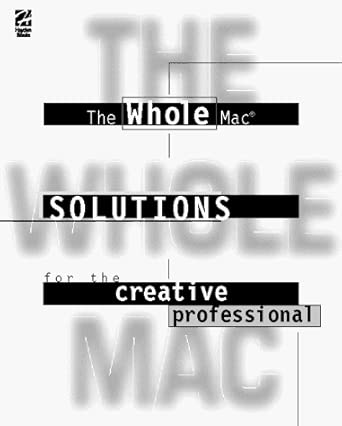 the whole mac solutions for the creative professional 1st edition hayden development team 1568302983,