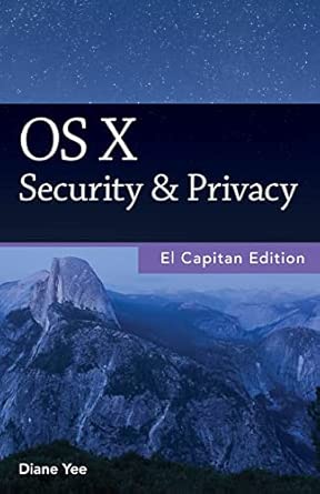 os x security and privacy el 1st edition diane yee 1519153996, 978-1519153999