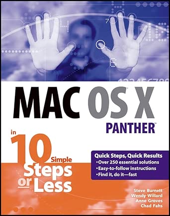 mac os x panther in 10 simple steps or less quick steps quick results over 250 essential tasks 1st edition
