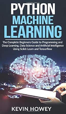 python machine learning 1st edition kevin howey 1914015770, 978-1914015779