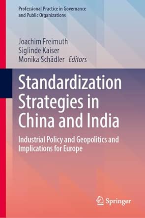 standardization strategies in china and india industrial policy and geopolitics and implications for europe
