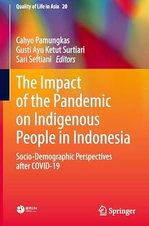 the impact of the pandemic on indigenous people in indonesia socio demographic perspectives after covid 19 20