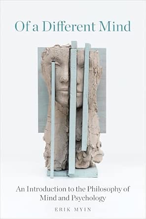 of a different mind an introduction to the philosophy of mind and psychology 1st edition erik myin