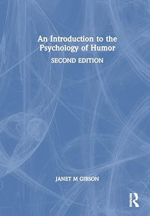 an introduction to the psychology of humor 1st edition janet m gibson 1032979097, 978-1032979090