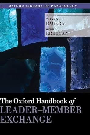 oxford handbook of leader member exchange 1st edition talya n bauer ,berrin erdogan 0199326177, 978-0199326174