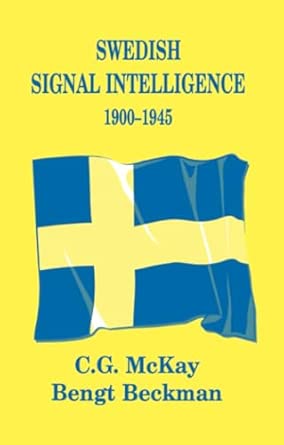 swedish signal intelligence 1900 1945 1st edition bengt beckman ,c g mckay 0415761352, 978-0415761352