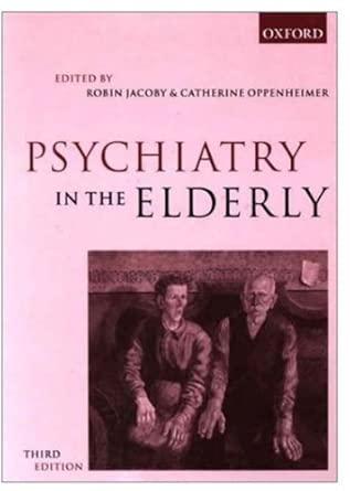 psychiatry in the elderly 1st edition robin jacoby ,catherine oppenheimer 0192631519, 978-0192631510