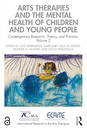 arts therapies and the mental health of children and young people contemporary research theory and practice