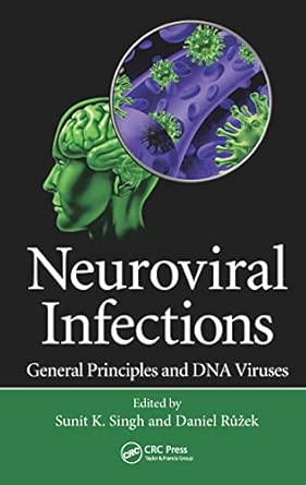 neuroviral infections general principles and dna viruses 1st edition sunit k singh ,daniel ruzek 1466567198,