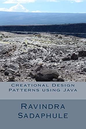 creational design patterns using java 1st edition ravindra sadaphule 1530979455, 978-1530979455