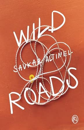 wild roads 1st edition savkar altinel ,fionn petch ,natalia suvorova 1068209712, 978-1068209710