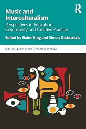 music and interculturalism perspectives in education community and creative practice 1st edition elaine king