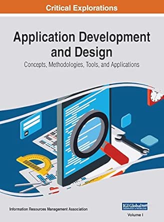 application development and design concepts methodologies tools and applications vol 1 1st edition
