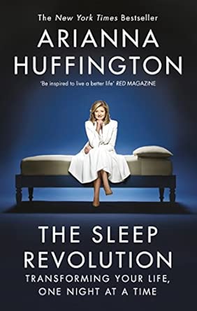 the sleep revolution huffington arianna 1st edition arianna huffington 0753557215, 978-0753557211
