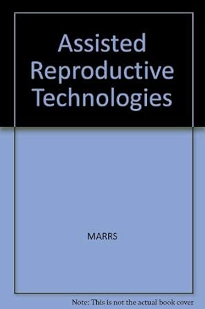 assisted reproductive technologies 1st edition marrs 0865422036, 978-0865422032