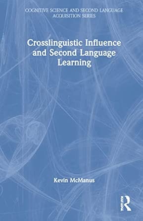 crosslinguistic influence and second language learning 1st edition kevin mcmanus 0367357852, 978-0367357856