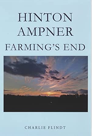hinton ampner farminga s end 1st edition charlie flindt 1914615417, 978-1914615412