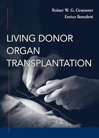 living donor organ transplantation 1st edition rainer w g gruessner ,enrico benedetti 0071455493,