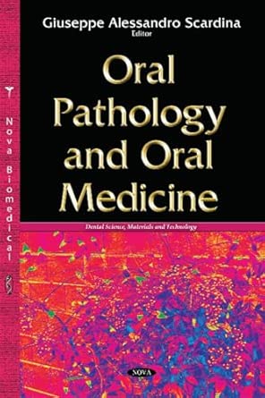 oral pathology and oral medicine 1st edition giuseppe alessandro scardina 1634824482, 978-1634824484