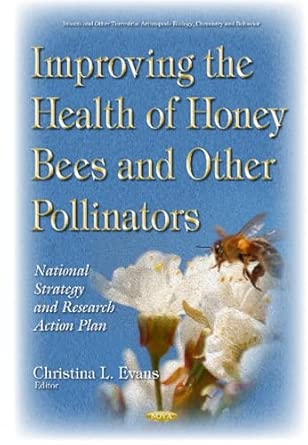 improving the health of honey bees and other pollinators national strategy and research action plan 1st