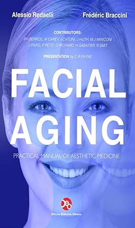 facial aging practical manual of aesthetic medicine 1st edition alessio redaelli ,fra c da c ric braccini