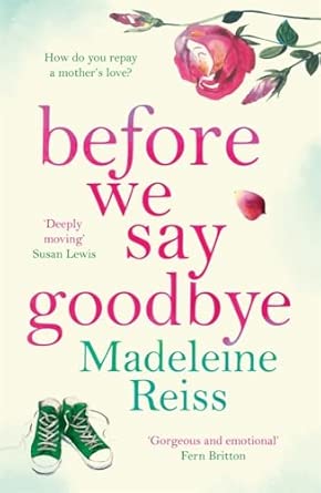 before we say goodbye an unforgettable heart warming story of love and letting go perfect for fans of jojo