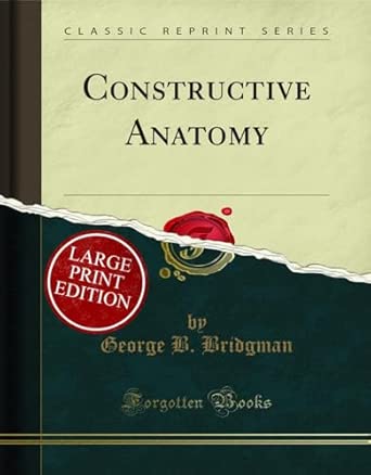 constructive anatomy 1st edition george b bridgman 1033204552, 978-1033204559
