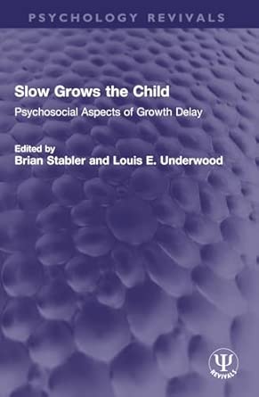 slow grows the child psychosocial aspects of growth delay 1st edition brian stabler ,louis e underwood