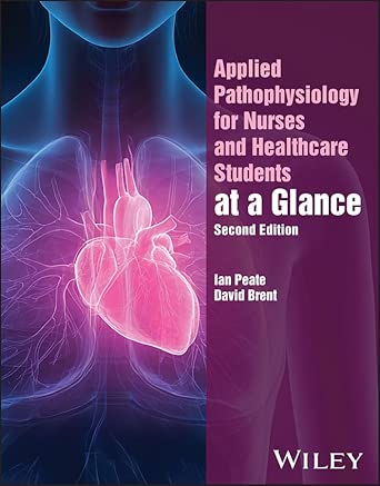 applied pathophysiology for nurses and healthcare students at a glance 1st edition ian peate ,david brent