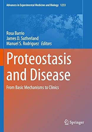 proteostasis and disease from basic mechanisms to clinics 1233 1st edition rosa barrio ,james d sutherland