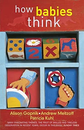 how babies think the science of childhood 1st edition alison gopnik ,andrew meltzoff ,patricia k kuhl