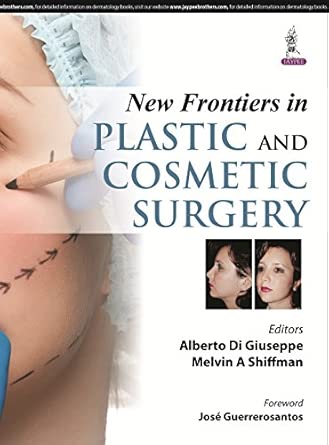 new frontiers in plastic and cosmetic surgery 1st edition alberto di giuseppe ,melvin a shiffman 935152776x,
