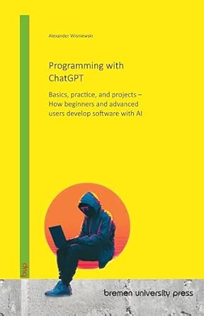 programming with chatgpt basics practice and projects how beginners and advanced users develop software with