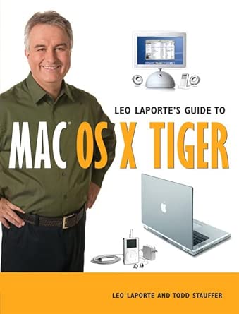 leo laportes guide to mac os x tiger 1st edition laporte leo ,stauffer todd 0789733935, 978-0789733931