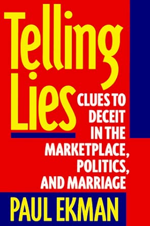 telling lies a clues to deceit in the marketplace politics and marriage exp clues to deceit in the