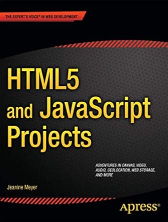 html5 and javascript projects 1st edition jeanine meyer 1430240326, 978-1430240327