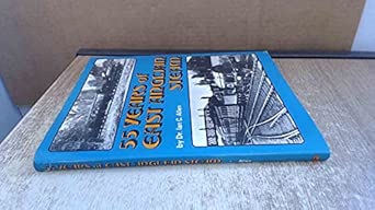 55 years of east anglian steam 1st edition ian c allen 086093182x, 978-0860931829