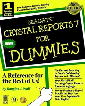 seagate crystal reports 7 for dummies 1st edition douglas j wolf 0764505483, 978-0764505485