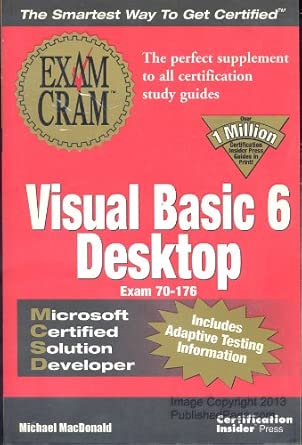 mcsd visual basic 6 desktop exam cram exam 70 176 1st edition m macdonald 1576103765, 978-1576103760