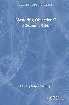 mastering objective c a beginners guide 1st edition sufyan bin uzayr 1032415304, 978-1032415307