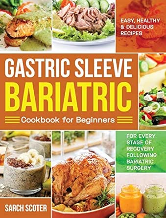 gastric sleeve bariatric cookbook for beginners easy healthy and delicious recipes for every stage of